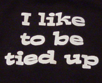 like to be tied up t shirt